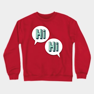 Hi/Hi Crewneck Sweatshirt